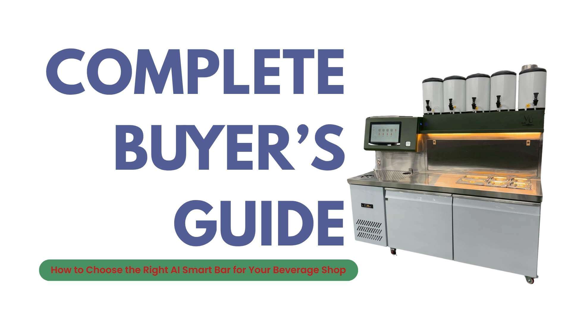 The Complete Buyer’s Guide to AI Smart Bars: How to Choose the Right AI Smart Bar for Your Beverage Shop